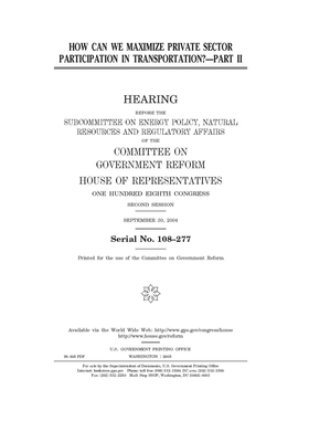 How can we maximize private sector participation in transportation? by Committee on Government Reform (house), United St Congress, United States House of Representatives