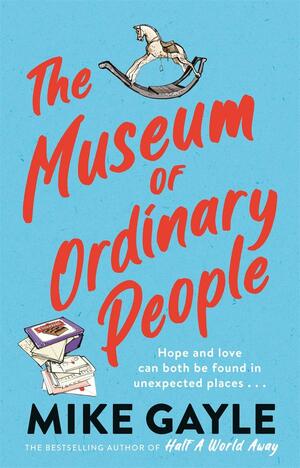 The Museum of Ordinary People by Mike Gayle