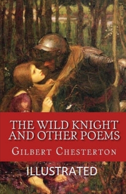 The Wild Knight and Other Poems Illustrated by G.K. Chesterton