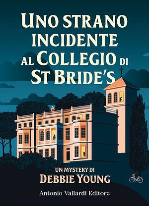 Uno strano incidente al Collegio di St Bride's by Debbie Young