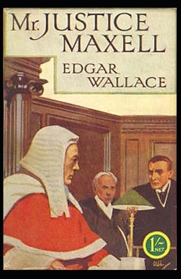 Mr Justice Maxell annotated by Edgar Wallace