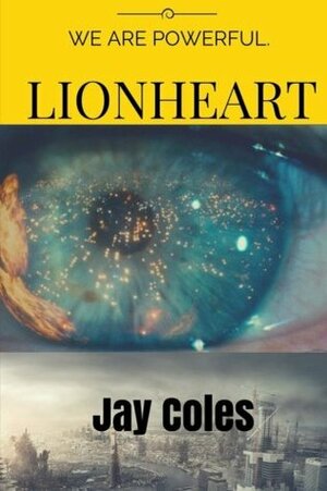 Lionheart (Lionheart Saga, Volume 1) by Jay Coles