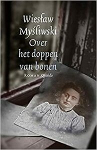 Over het doppen van bonen by Wiesław Myśliwski