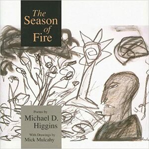 The Season of Fire by Michael D. Higgins