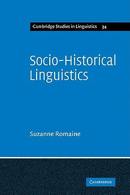 Socio-Historical Linguistics: Its Status and Methodology by Suzanne Romaine