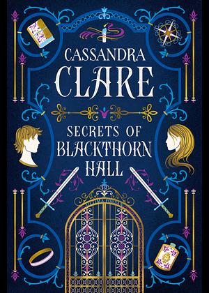 Secrets of Blackthorn Hall by Cassandra Clare