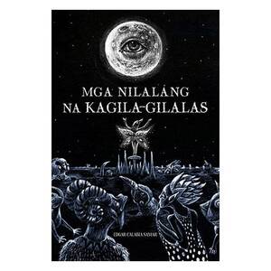 Mga Nilalang na Kagila-gilalas by Edgar Calabia Samar