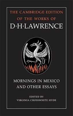 Mornings in Mexico and Other Essays by D.H. Lawrence