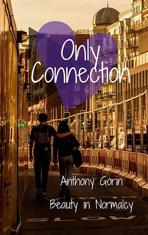 Only Connection by Anthony Gorin
