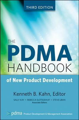 The PDMA Handbook of New Product Development by Kenneth B. Kahn