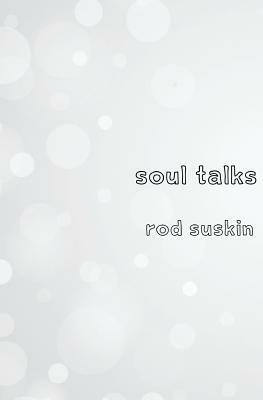 Soul Talks by Rod Suskin