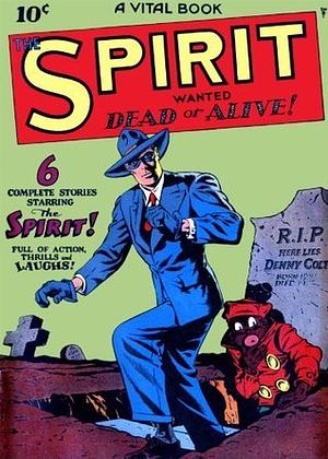 The Spirit, Number 1, Wanted Dead or Alive by Will Eisner, Quality Comics