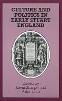 Culture and Politics in Early Stuart England by Kevin Sharpe, Peter Lake