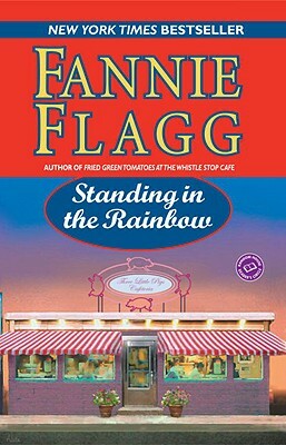 Standing in the Rainbow by Fannie Flagg