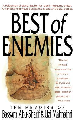 The Best of Enemies: Memoirs of Bassam Abu-Sharif and Uzi Mahnaimi by Bassam Abu-Sharif