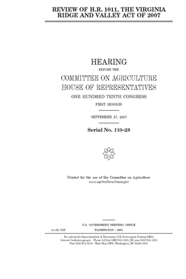 Review of H.R. 1011, the Virginia Ridge and Valley Act of 2007 by Committee on Agriculture (house), United States Congress, United States House of Representatives