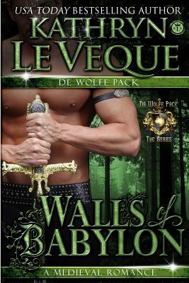 Walls of Babylon by Kathryn Le Veque