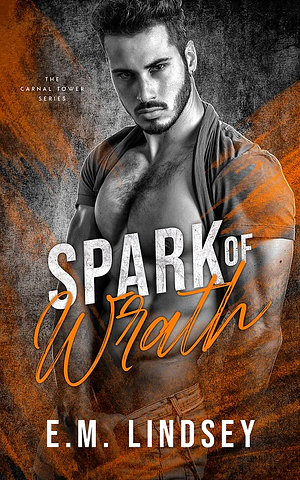Spark of Wrath by E.M. Lindsey