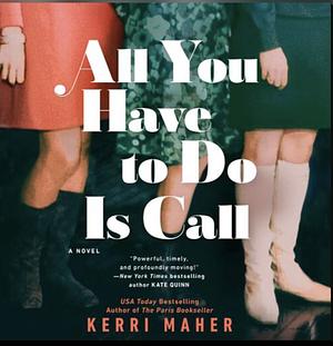 All You Have to Do Is Call by Kerri Maher