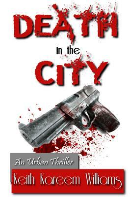 Death in the City by Keith Kareem Williams