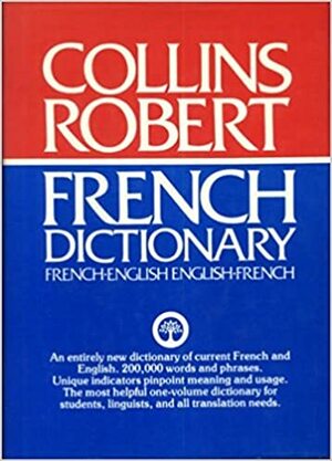 Collins Robert French Dictionary: French-English English-French by Beryl T. Atkins, Collins