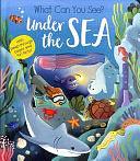 What Can You See? Under the Sea by Molly Littleboy