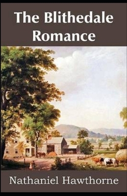 The Blithedale Romance Illustrated by Nathaniel Hawthorne