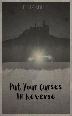 Put Your Curse in Reverse by ellizablue