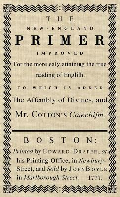 The New-England Primer: The Original 1777 Edition by John Cotton