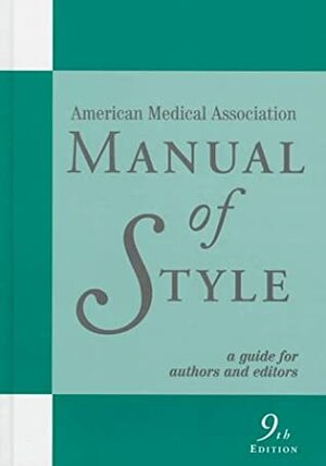 American Medical Association Manual of Style : A Guide for Authors and Editors (AMA) by American Medical Association, Cheryl Iverson