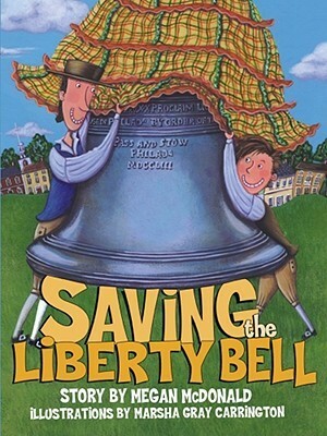 Saving the Liberty Bell by Megan McDonald, Marsha Gray Carrington