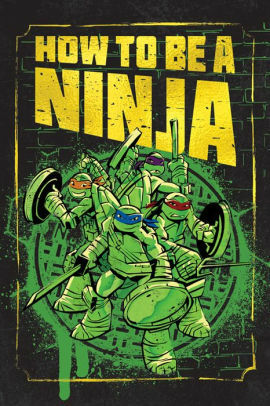 How to Be a Ninja by Chris Conti, Nickelodeon Publishing