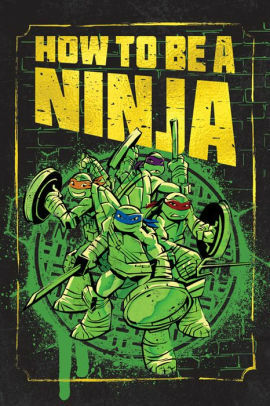 How to Be a Ninja by Nickelodeon Publishing, Chris Conti