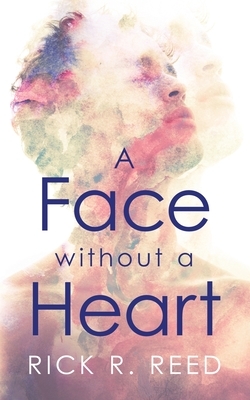 A Face without a Heart by Rick R. Reed