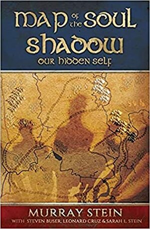 Map of the Soul - Shadow: Our Hidden Self by Sarah L. Stein, Murray Stein, Leonard Cruz