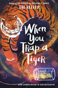 When You Trap a Tiger by Tae Keller