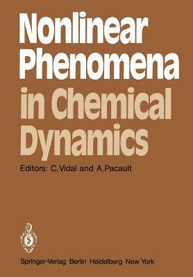 Nonlinear Phenomena in Chemical Dynamics: Proceedings of an International Conference, Bordeaux, France, September 7-11, 1981 by 