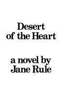 Desert of the Heart: A Novel by Jane Rule