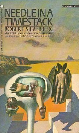 Needle In A Timestack by Robert Silverberg