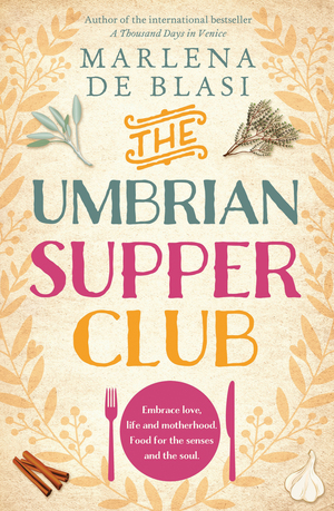 The Umbrian Supper Club by Marlena de Blasi