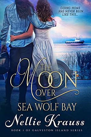 The Moon Over Sea Wolf Bay: A multi-cultural, second chance romance  by Nellie Krauss