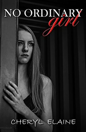 No Ordinary Girl by Cheryl Elaine
