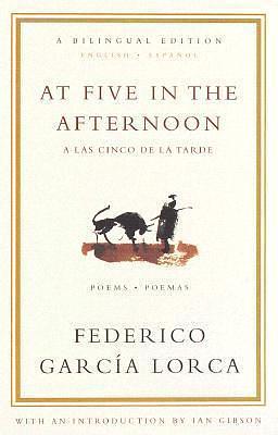 At Five in the Afternoon: Poems by Francisco Aragón, Federico García Lorca, Federico García Lorca