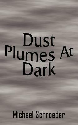Dust Plumes At Dark by Michael Schroeder