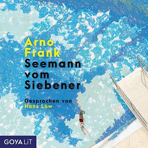 Seemann vom Siebener by Arno Frank