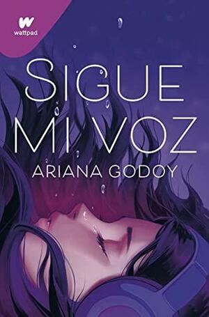 Sigue mi voz by Ariana Godoy