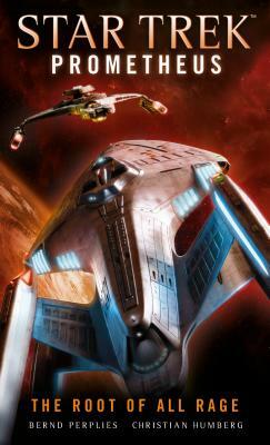 Star Trek Prometheus - The Root of All Rage by Bernd Perplies, Christian Humberg