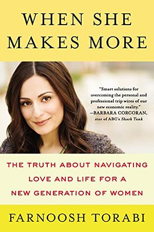 When She Makes More: 10 Rules for Breadwinning Women by Farnoosh Torabi