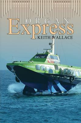 Organ Express by Keith Wallace