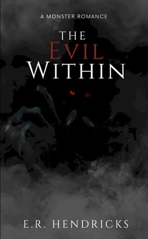 The Evil Within by E.R. Hendricks